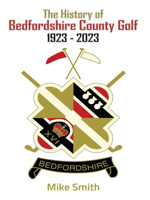 cover image of The History of Bedfordshire County Golf 1923--2023